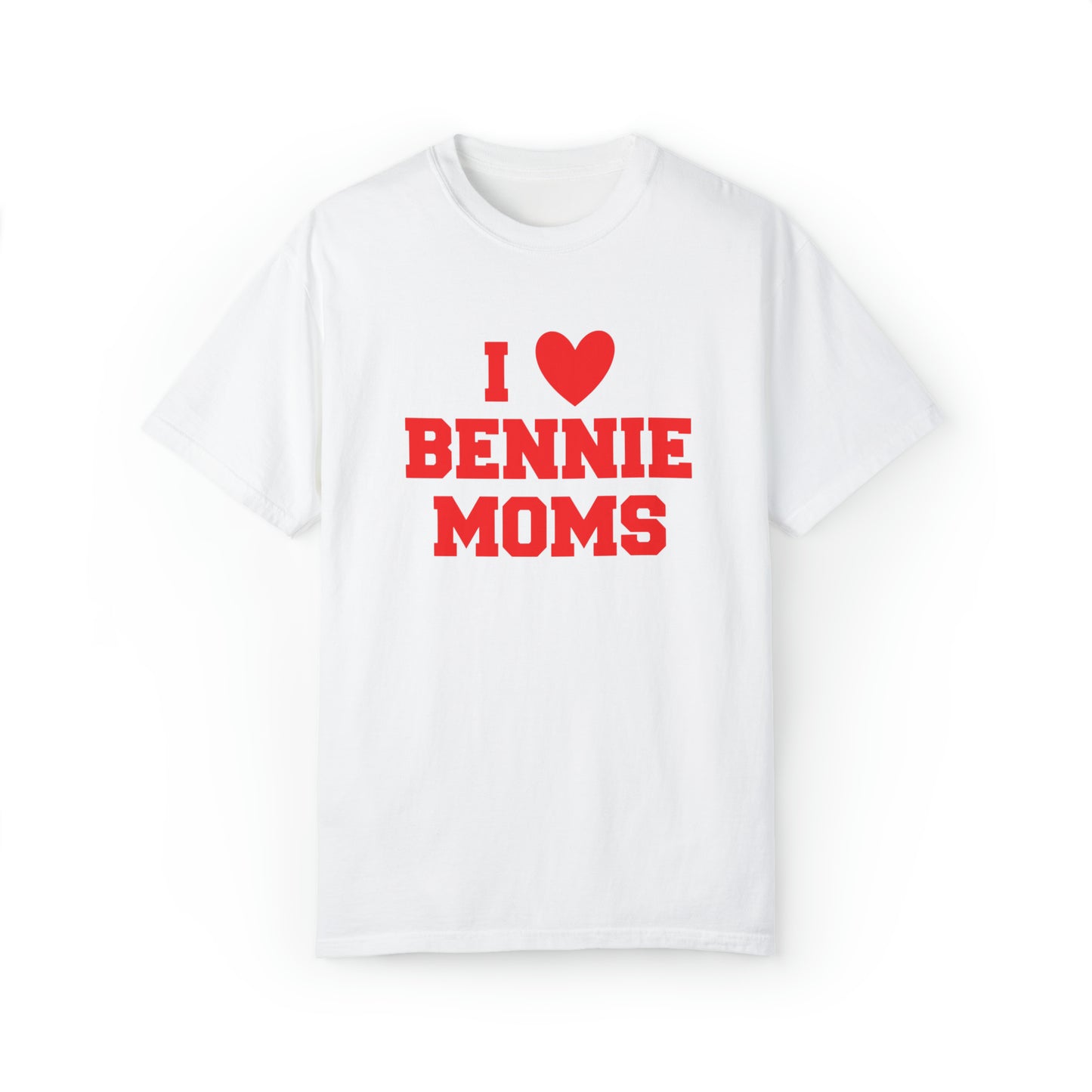 I Love Bennie Moms Unisex Garment-Dyed T-shirt