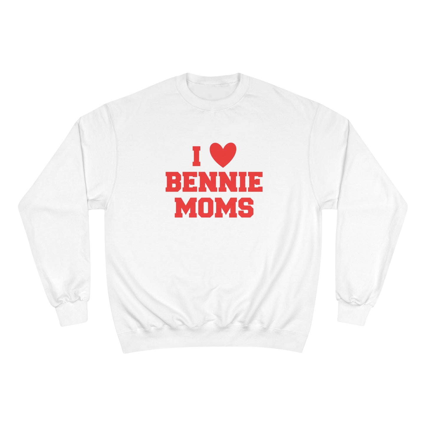 I Love Bennie Moms Champion Crewneck